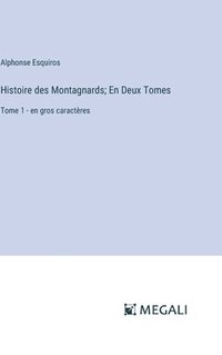 bokomslag Histoire des Montagnards; En Deux Tomes
