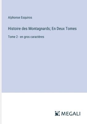 Histoire des Montagnards; En Deux Tomes 1