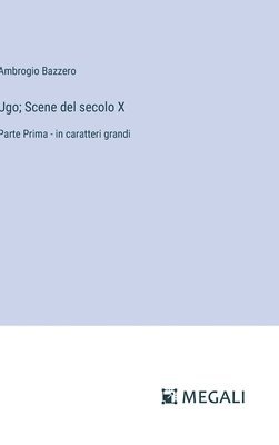 Ugo; Scene del secolo X