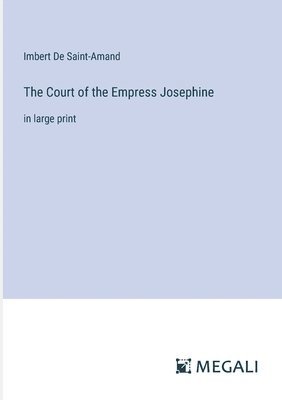 Court of the Empress Josephine
