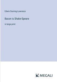 bokomslag Bacon is Shake-Speare