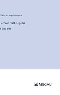 bokomslag Bacon is Shake-Speare