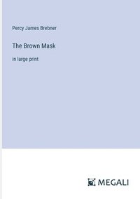 bokomslag The Brown Mask