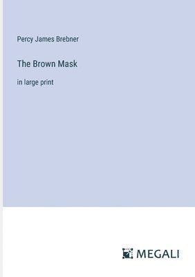 The Brown Mask 1