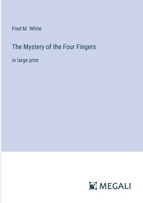 bokomslag The Mystery of the Four Fingers