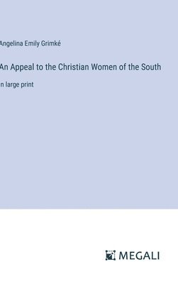 An Appeal to the Christian Women of the South 1