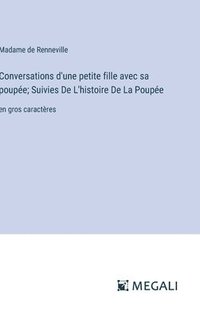 bokomslag Conversations d'une petite fille avec sa poupée; Suivies De L'histoire De La Poupée