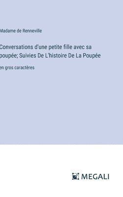 bokomslag Conversations d'une petite fille avec sa poupe; Suivies De L'histoire De La Poupe