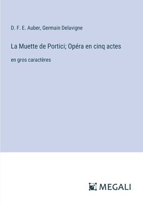 La Muette de Portici; Opra en cinq actes 1