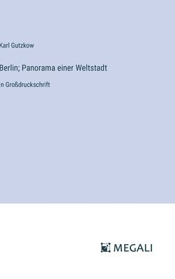 Berlin; Panorama einer Weltstadt