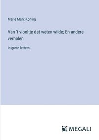 bokomslag Van 't viooltje dat weten wilde; En andere verhalen
