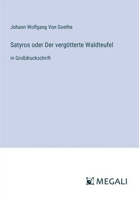 bokomslag Satyros oder Der vergtterte Waldteufel