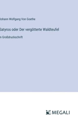 Satyros oder Der vergtterte Waldteufel 1