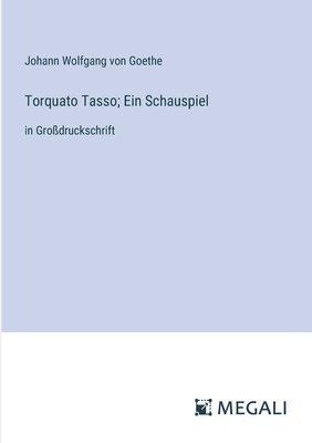 J Goethe - Torquato Tasso; Ein Schauspiel, Häftad