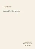 J S Fletcher - Mazaroffin Murhajuttu, Häftad. Tillgänglighet: Lägg i varukorg