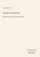 Jean Francois Victor Aicard - Arlette des Mayons, Häftad. Tillgänglighet: Lägg i varukorg