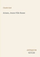 Claude Anet - Ariane, Jeune Fille Russe, Häftad