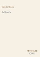 Marcelle Tinayre - Rebelle, Inbunden