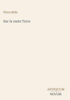 Pierre Mille - Sur la vaste Terre, Inbunden