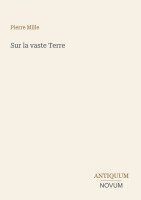 Pierre Mille - Sur la vaste Terre, Häftad