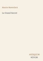 Maurice Maeterlinck - Grand Secret, Inbunden