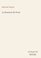 Marcelle Tinayre - Douceur de Vivre, Inbunden