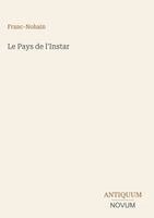Marie Franc-Nohain - Pays de l'Instar, Inbunden