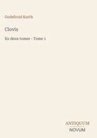 Godefroid Kurth - Clovis, Inbunden