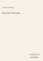 Viktor Rydberg - Den siste Atenaren, Inbunden