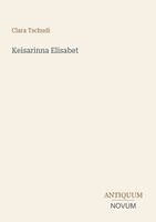 Clara Tschudi - Keisarinna Elisabet, Häftad