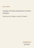René Caillié - Voyage d'un faux musulman à travers l'Afrique, Häftad