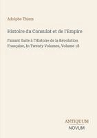 Adolphe Thiers - Histoire du Consulat et de l'Empire, Häftad