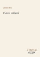Claude Anet - L'amour en Russie, Häftad