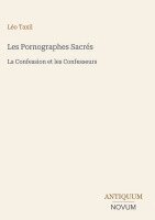 Léo Taxil - Les Pornographes Sacrés, Inbunden