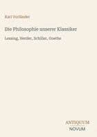 Karl Vorländer - Philosophie unserer Klassiker, Inbunden