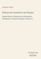 Adolphe Thiers - Histoire du Consulat et de l'Empire, Inbunden