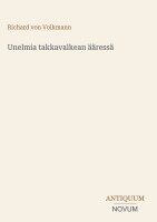 Richard Von Volkmann - Unelmia takkavalkean ääressä, Inbunden. Tillgänglighet: Lägg i varukorg
