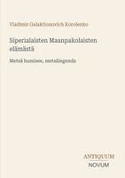 Vladimir Galaktionovich Korolenko - Siperialaisten Maanpakolaisten elämästä, Häftad