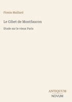 Firmin Maillard - Gibet de Montfaucon, Inbunden