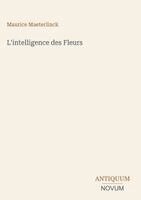 Maurice Maeterlinck - L'intelligence des Fleurs, Inbunden