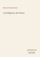 Maurice Maeterlinck - L'intelligence des Fleurs, Häftad