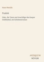 Hans Watzlik - Fuxloh, Inbunden