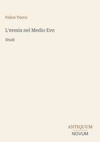 Felice Tocco - L'eresia nel Medio Evo, Inbunden