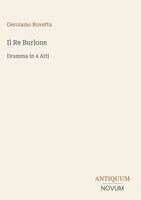 Gerolamo Rovetta - Re Burlone, Inbunden
