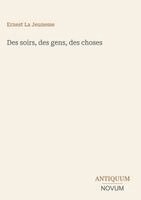 Ernest La Jeunesse - Des soirs, des gens, des choses, Inbunden