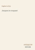 Eugène Le Roy - Jacquou le croquant, Inbunden