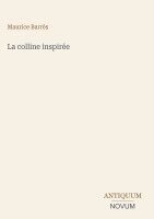 Maurice Barrès - colline inspirée, Inbunden