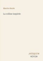 Maurice Barrès - colline inspirée, Häftad