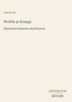 Jonas Lie - Wulffie ja Kumpp, Inbunden