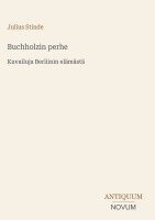 Julius Stinde - Buchholzin perhe, Inbunden